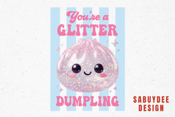Adding a Dash of Joy: The You're a Glitter Dumpling Typeface